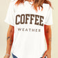 White COFFEE WEATHER Round Neck Graphic T Shirt