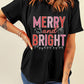 Black MERRY and BRIGHT Crew Neck Christmas Graphic Tee