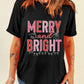 Black MERRY and BRIGHT Crew Neck Christmas Graphic Tee