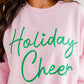 Pink Holiday Cheer Letter Graphic Christmas Slogan Sweatshirt